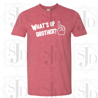 What’s up brother tshirt