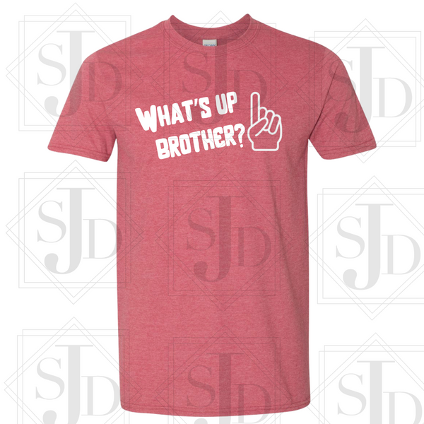 What’s up brother tshirt