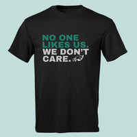 No One Likes Us Tshirt