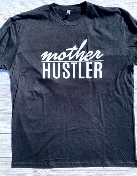 Mother hustler tshirt