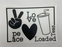 Peace - love - loaded teas sticker