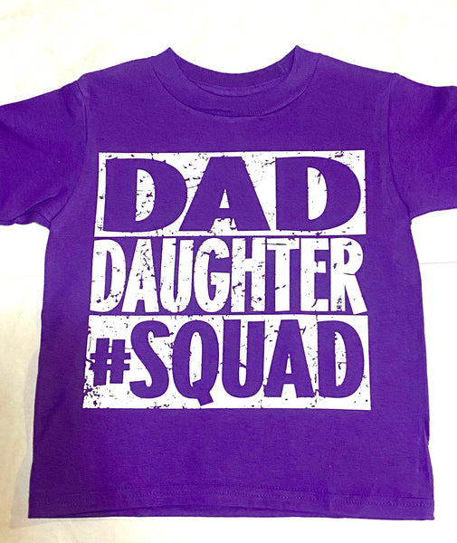 Dad daughter #squad tshirt